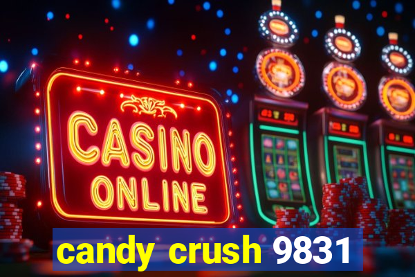 candy crush 9831