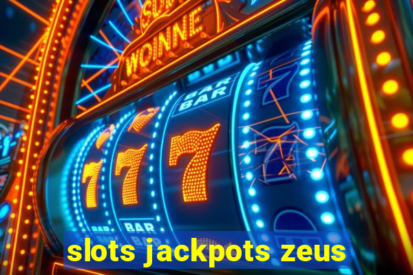 slots jackpots zeus