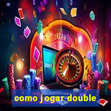 como jogar double