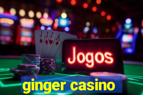 ginger casino