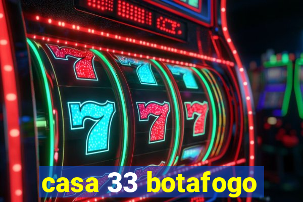 casa 33 botafogo