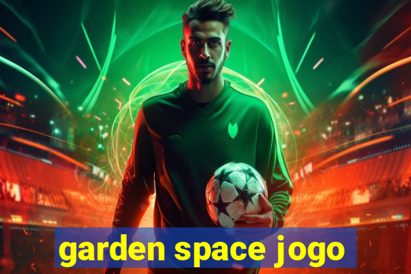 garden space jogo