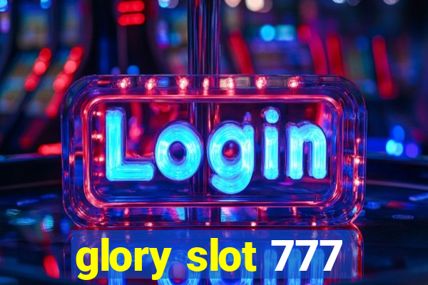 glory slot 777