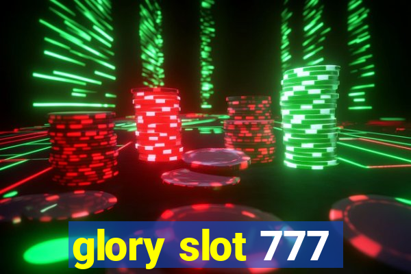 glory slot 777