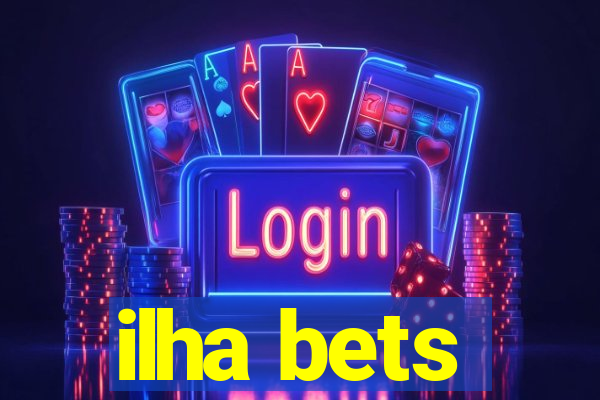 ilha bets