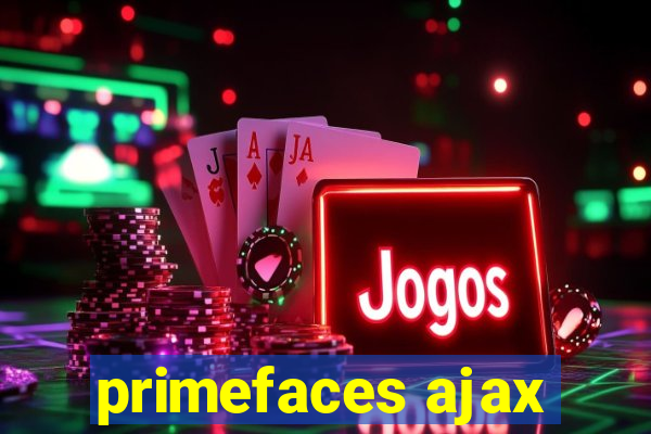 primefaces ajax