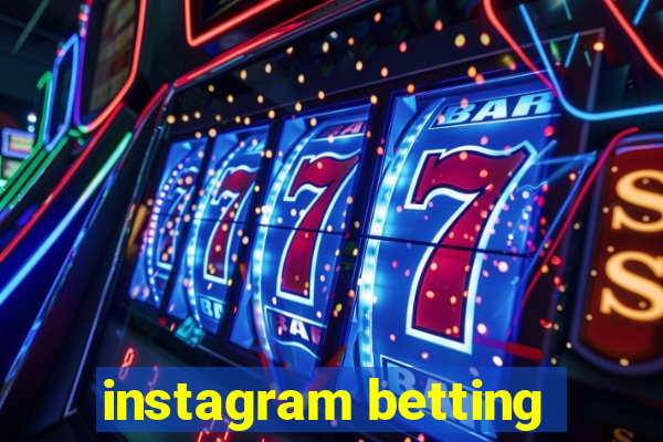 instagram betting