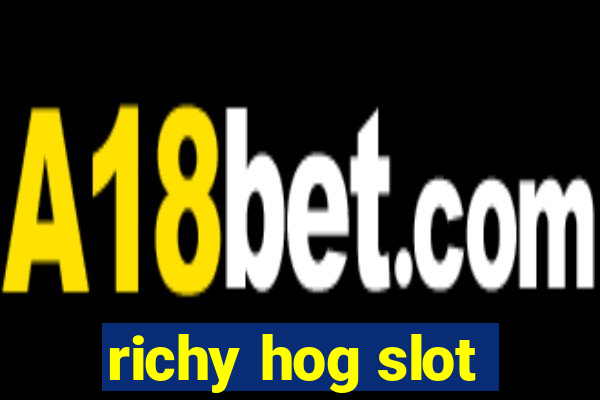 richy hog slot