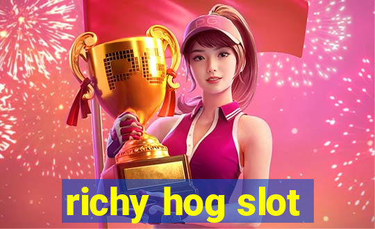 richy hog slot