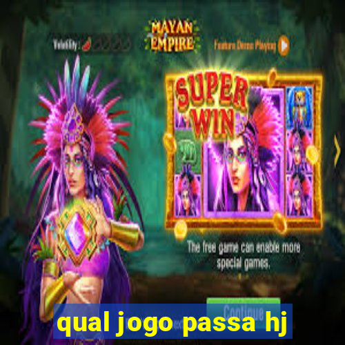 qual jogo passa hj