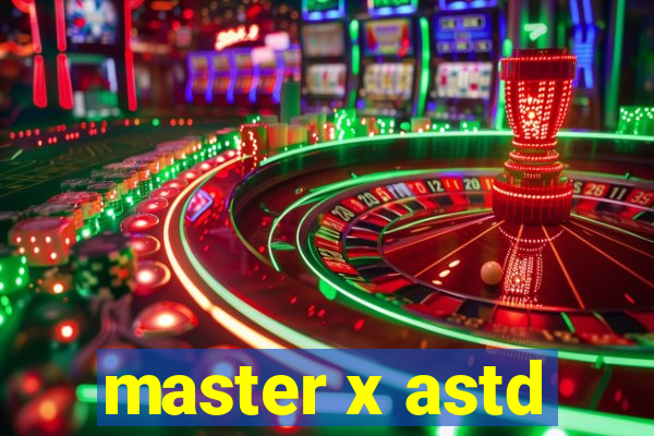 master x astd