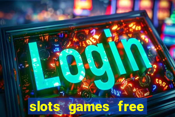 slots games free win real money no deposit