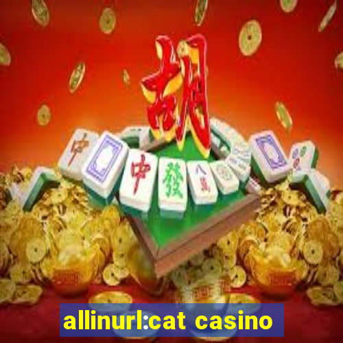 allinurl:cat casino