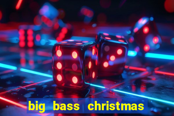 big bass christmas bash slot