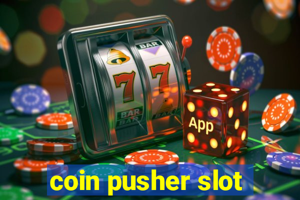 coin pusher slot