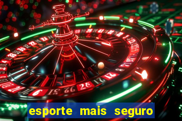 esporte mais seguro do mundo