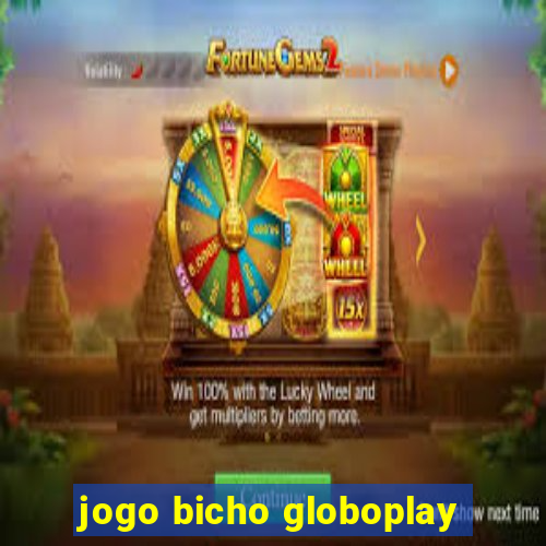 jogo bicho globoplay