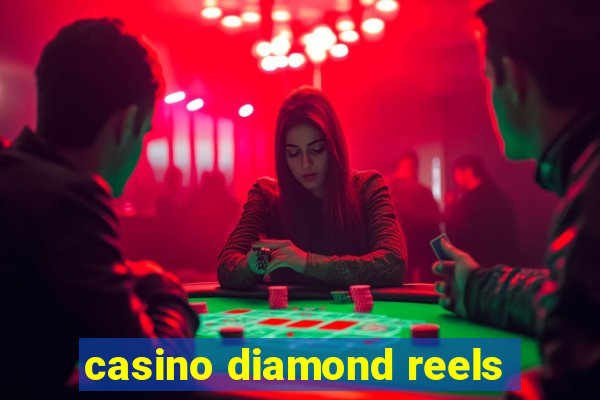 casino diamond reels