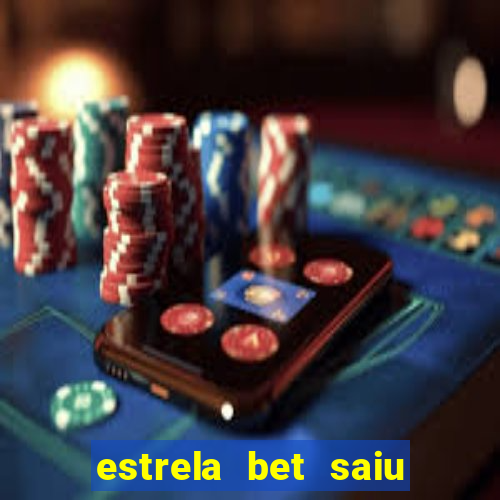 estrela bet saiu do ar