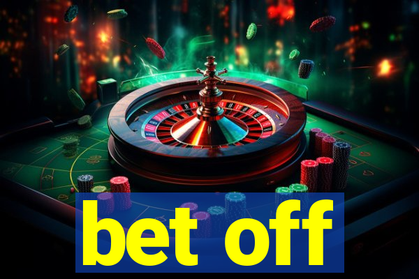 bet off