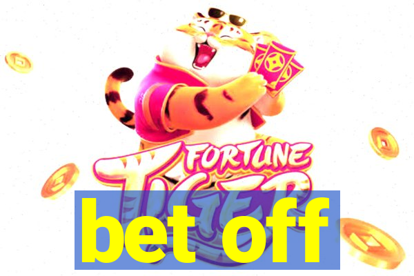 bet off