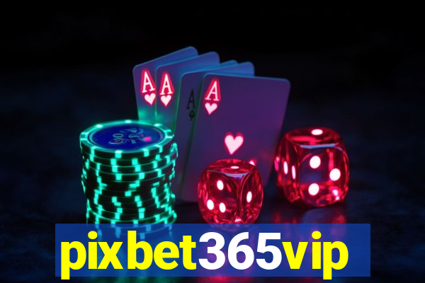 pixbet365vip