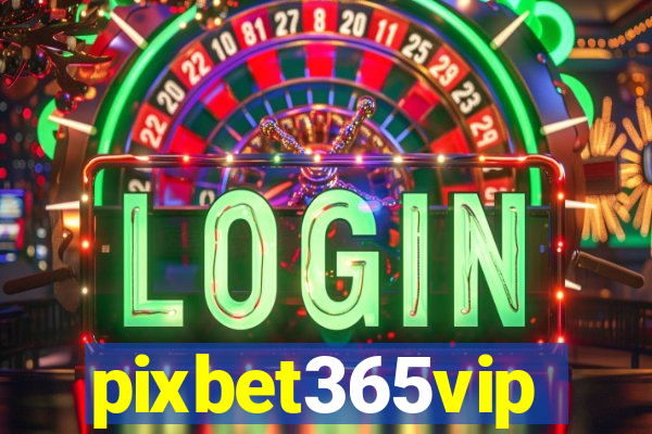 pixbet365vip