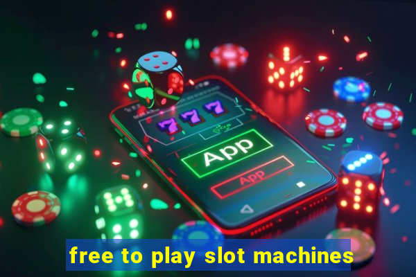 free to play slot machines