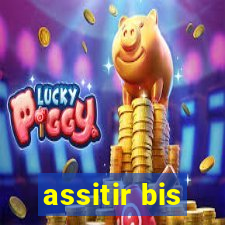 assitir bis