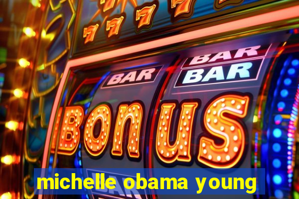 michelle obama young