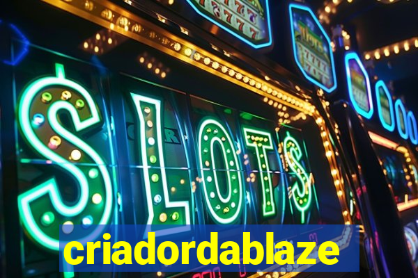 criadordablaze