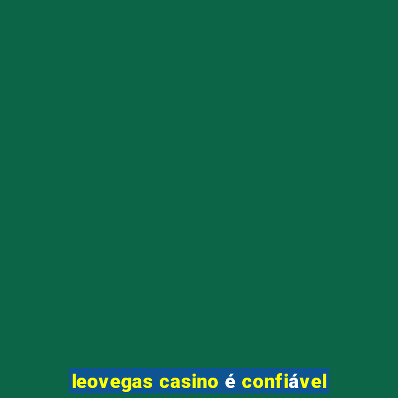 leovegas casino é confiável