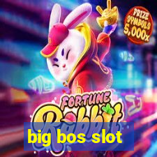 big bos slot