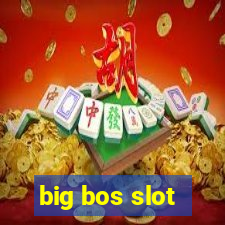 big bos slot