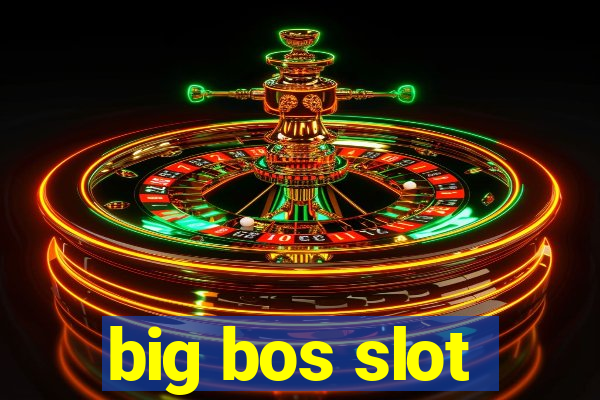 big bos slot