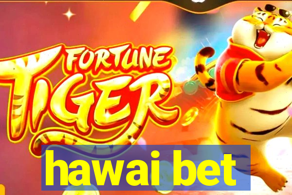 hawai bet