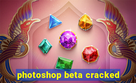 photoshop beta cracked