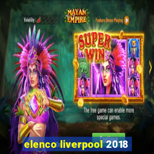 elenco liverpool 2018