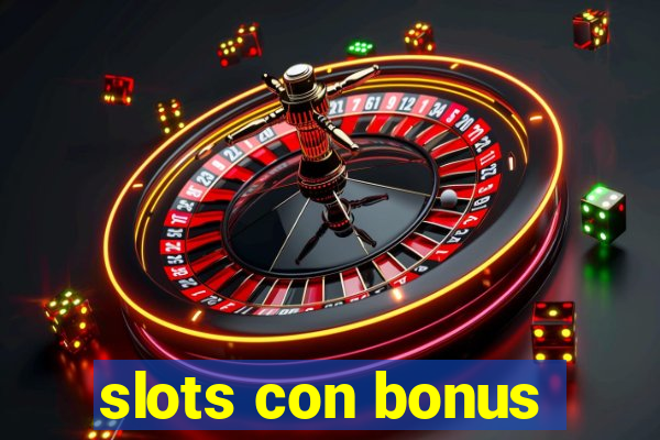 slots con bonus