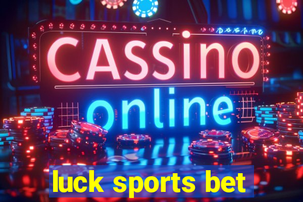 luck sports bet