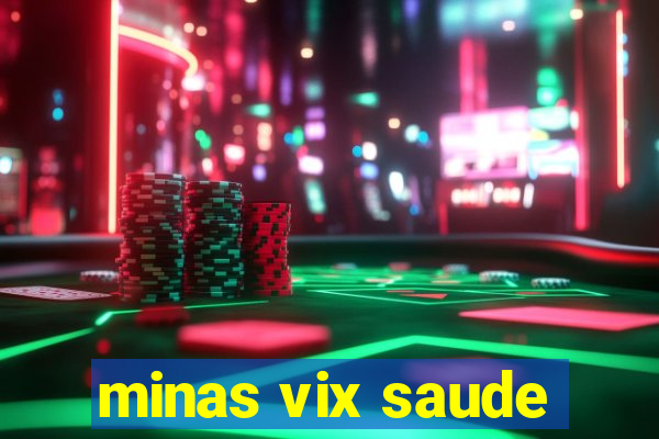 minas vix saude