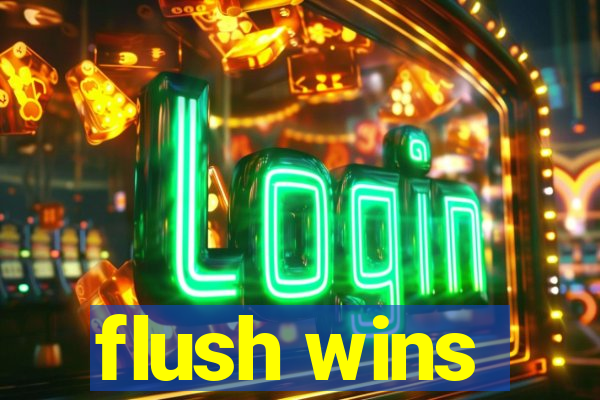 flush wins