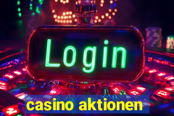 casino aktionen