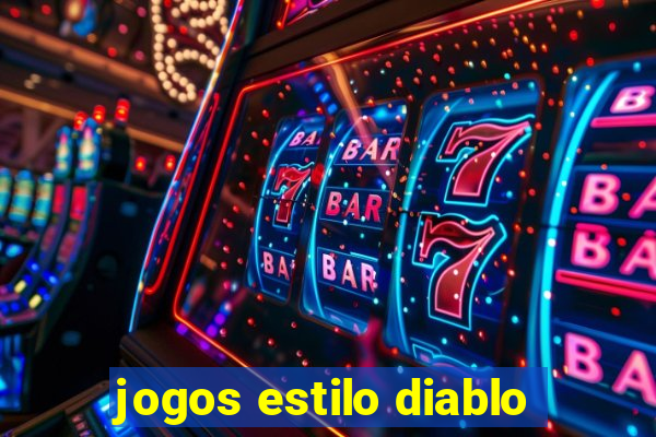 jogos estilo diablo