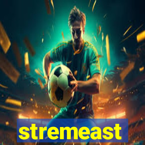 stremeast