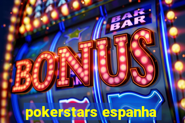 pokerstars espanha