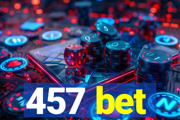 457 bet