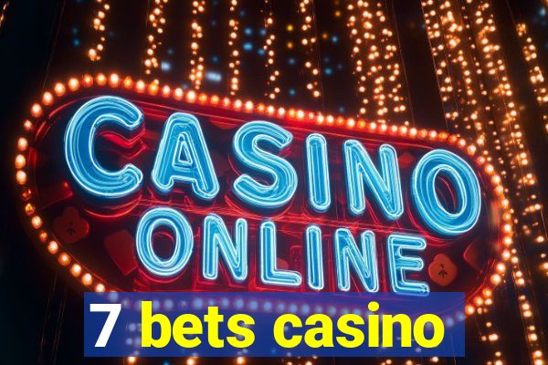 7 bets casino