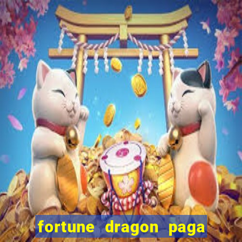 fortune dragon paga que horas