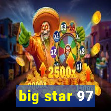 big star 97